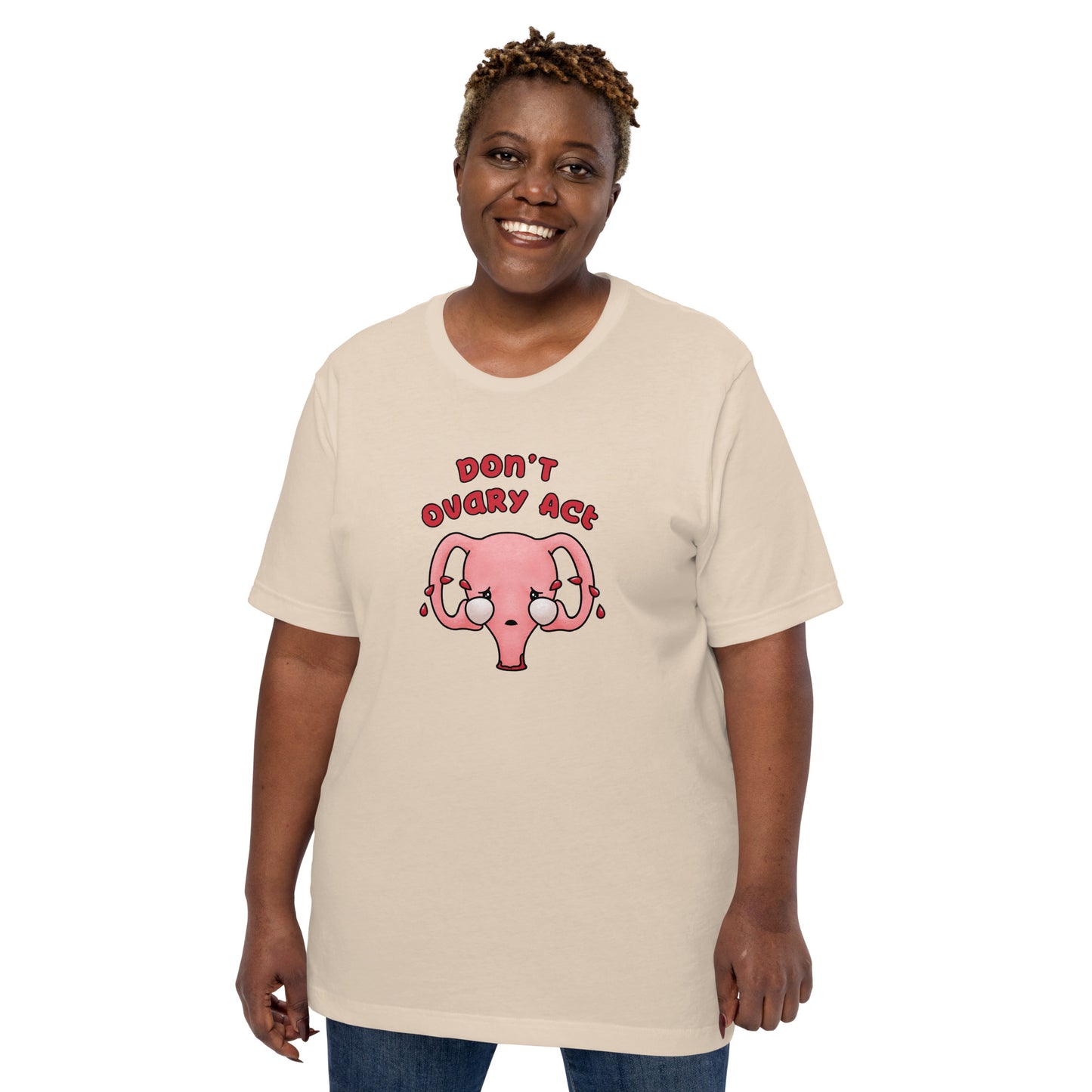 Cream version of Don't Ovary Act t-shirt on a female body