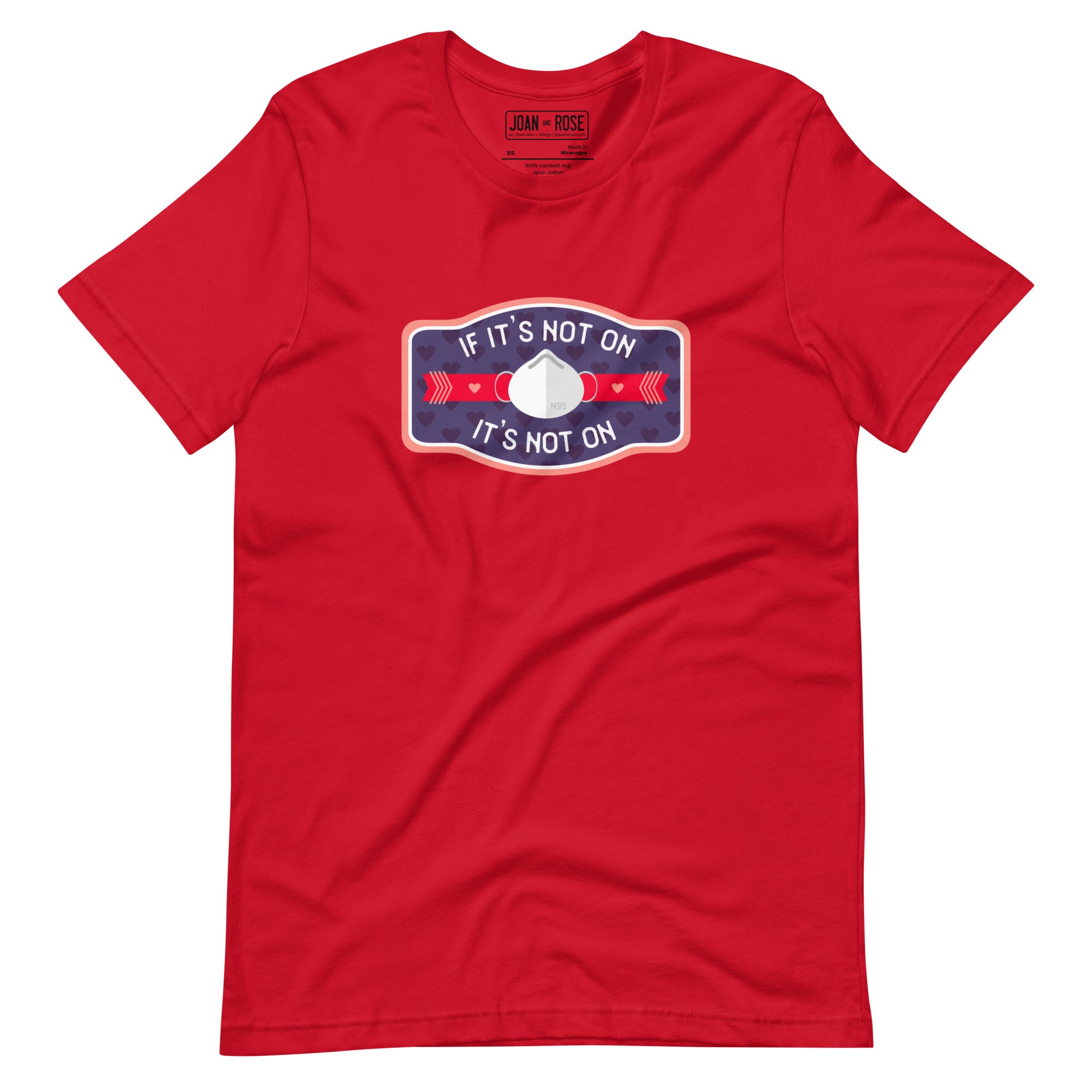 Red coloured  t-shirt with an illustration of an n95 mask, red ribbon and hearts and text If its not on its not on