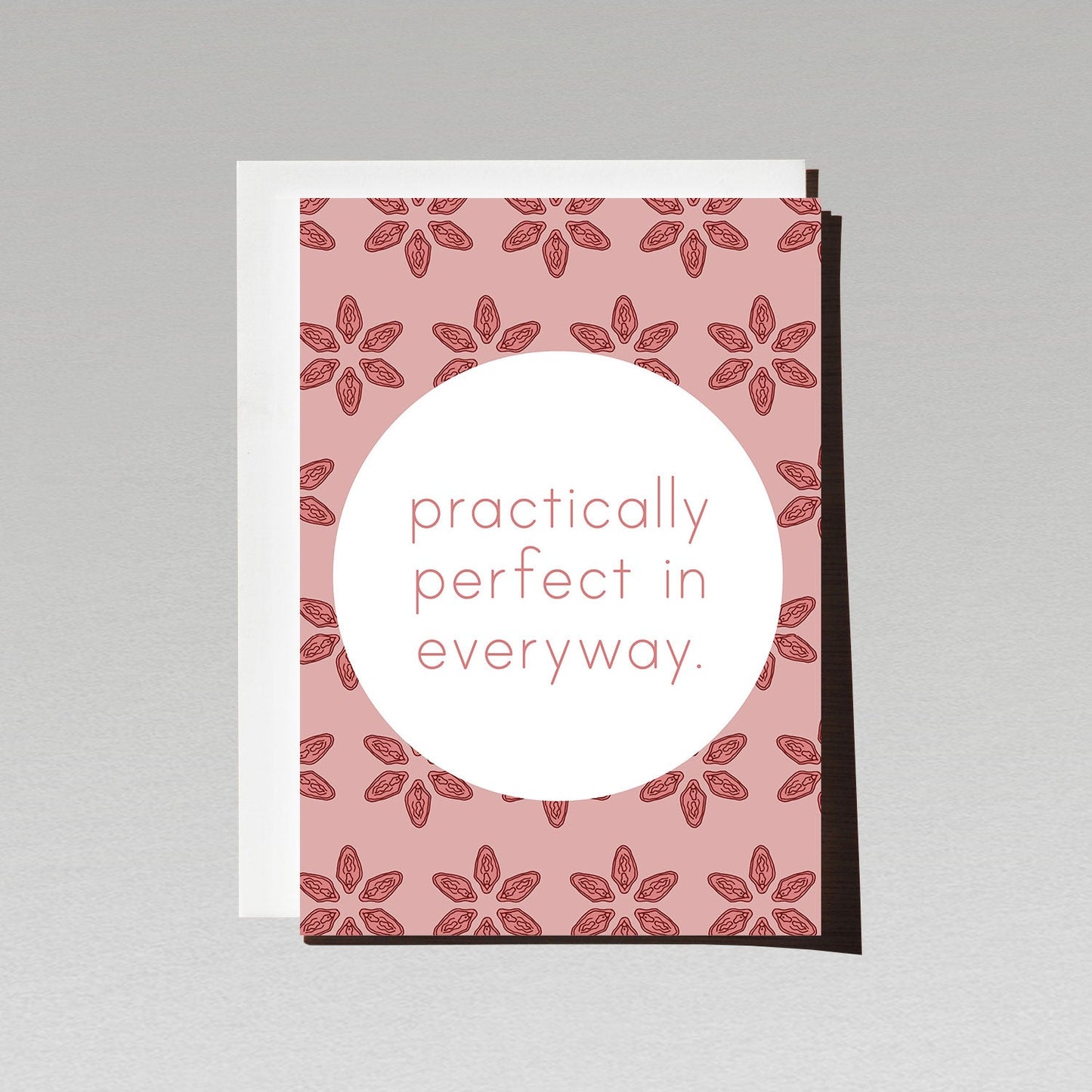 Greeting card with small pattered vaginas in the shape of flowers on a pink background with text practically perfect in every way